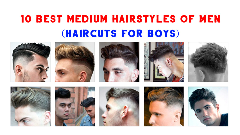 10 Best Medium Hairstyles Of Men Haircuts For Boys 2019