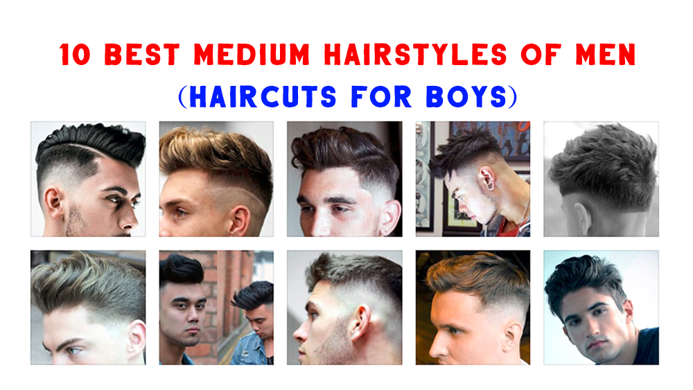 10 Best Medium Hairstyles of Men Haircuts for Boys