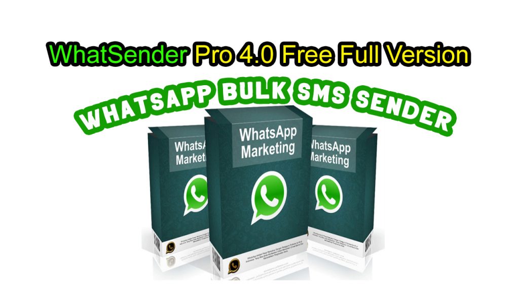 WhatSender Pro 4.0 Full Version - Whatsapp Bulk Sms Sender