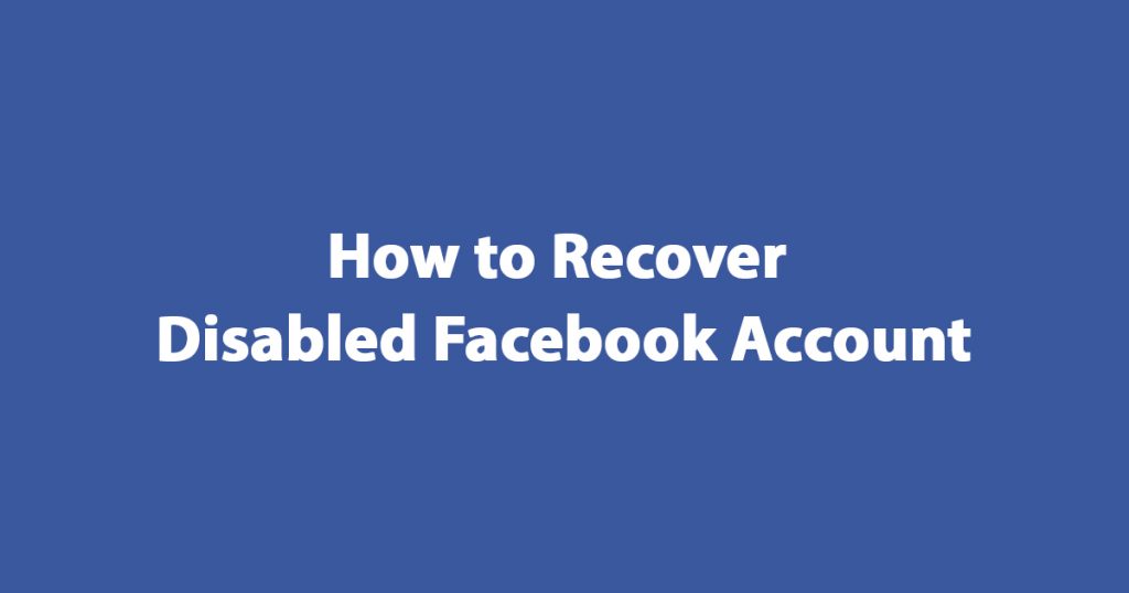 How To Recover Disabled Facebook Account 2019 1024x538