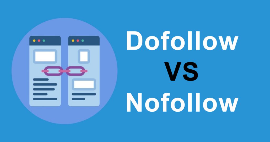 What Is The Difference between DoFollow and Nofollow?