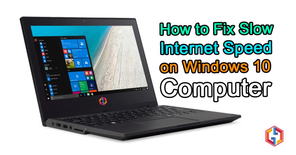 How to Fix slow Internet speed on Windows 10 computer