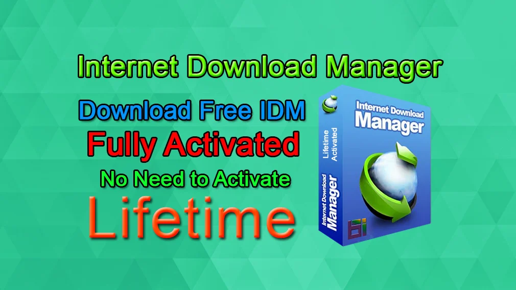 IDM Free Download Latest Fully Activated Lifetime