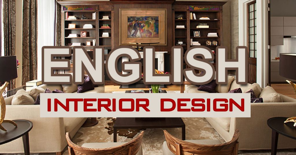 English Interior Design Ideas For Home Decor 1024x538