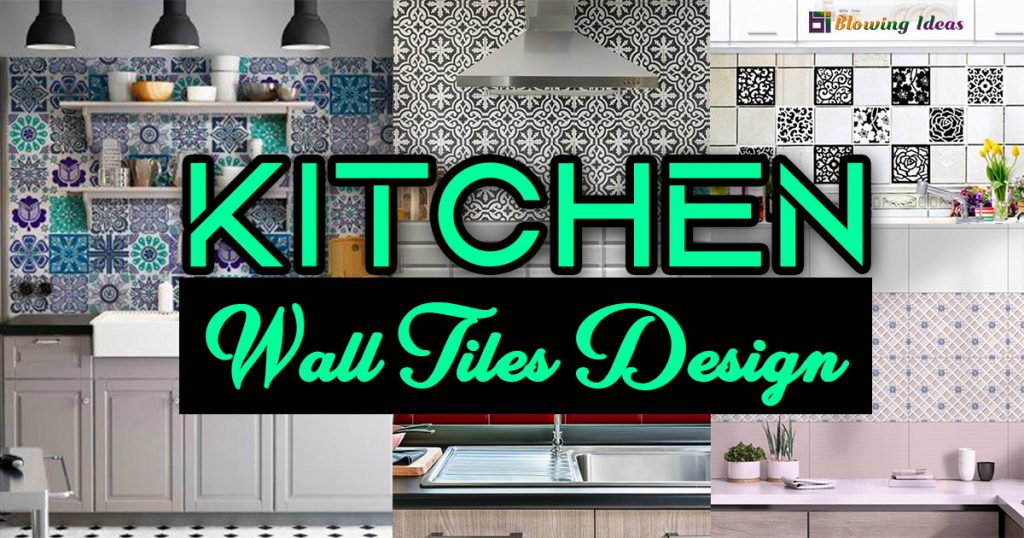 Best Ideas for Kitchen Tiles