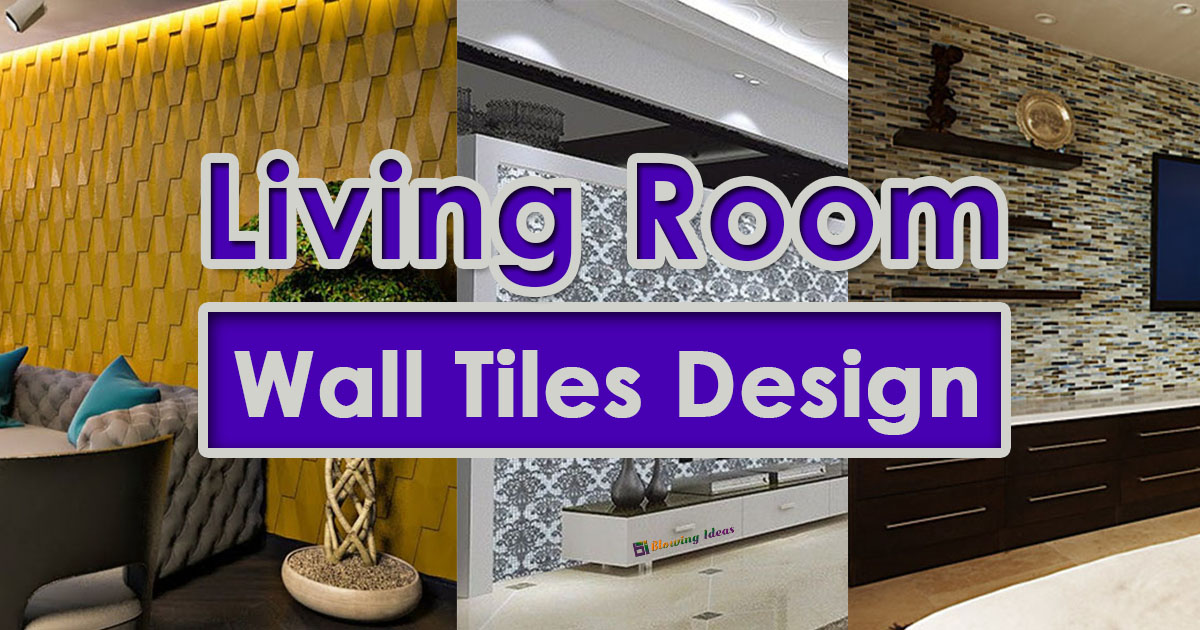 Living Room Wall Tiles Design 2022 Blowing Ideas - Wall Tiles Design For Living Room In India