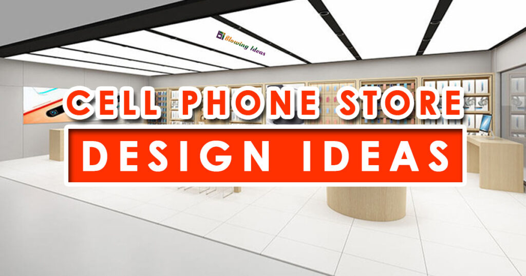 Cell Phone Store Design