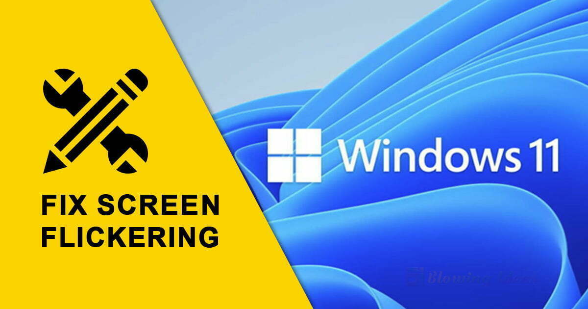 How To Fix Screen Flickering In Windows 11