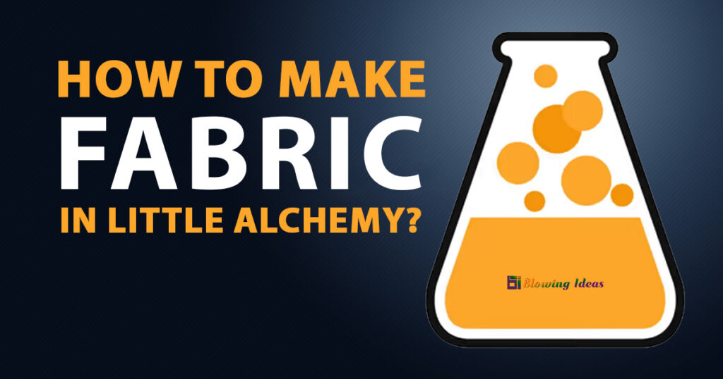 How to Make Fabric in Little Alchemy?