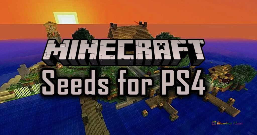 PS4 साठी केवळ सर्वोत्कृष्ट Minecraft बियाणे