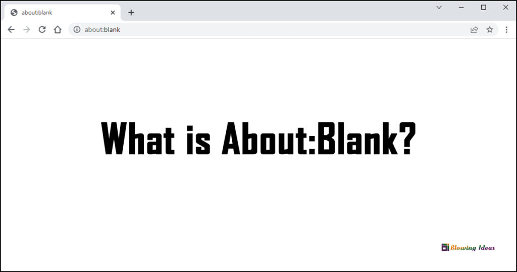What is about:blank? How to Remove it in 2022