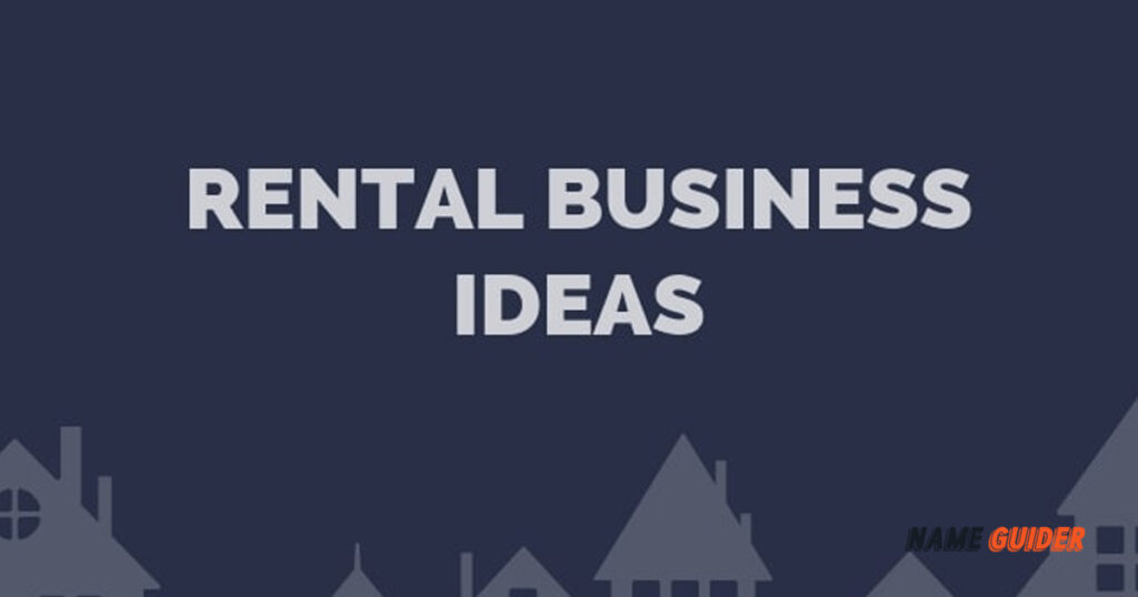 Different types of Rental Business Ideas