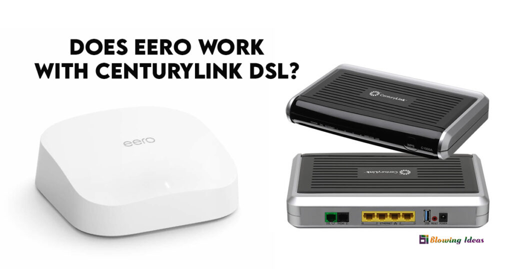 Does Eero work with CenturyLink DSL