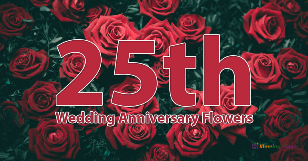 25th Wedding Anniversary Flowers