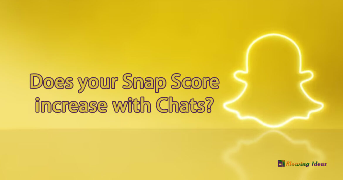 Does your Snap Score increase with Chats