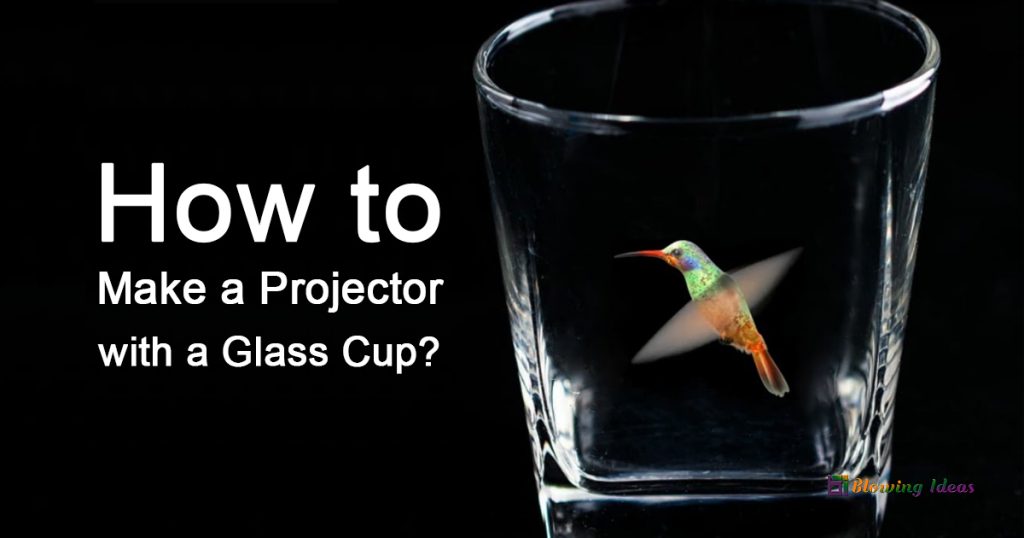 How to Make a Projector with a Glass Cup