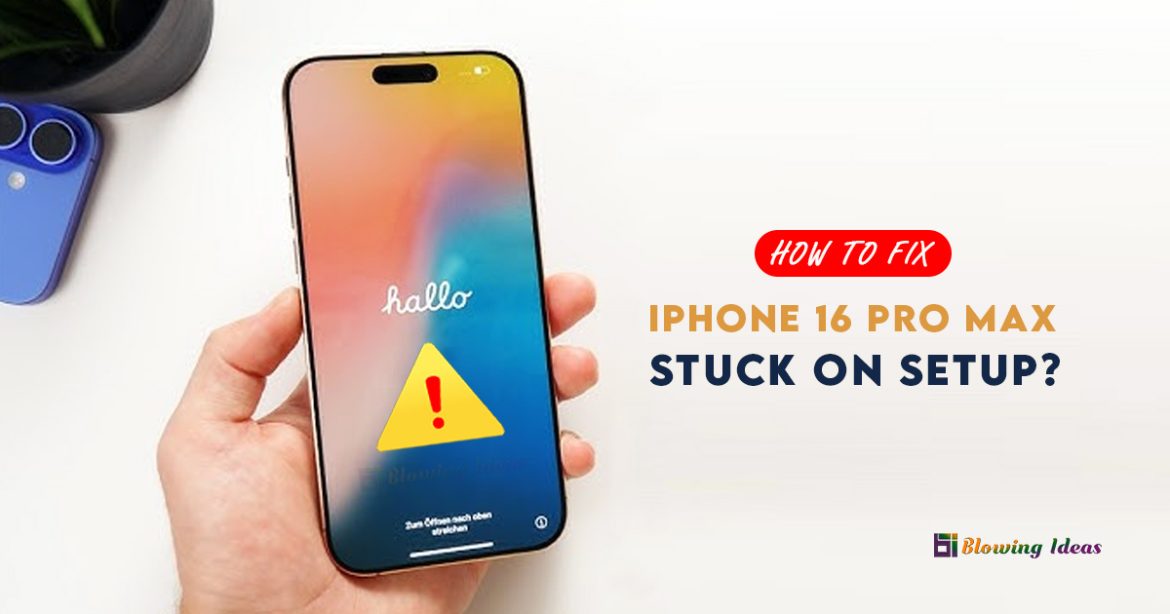 How to Fix iPhone 16 Pro Max Stuck on Setup